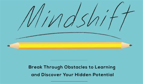  Mindshift: Break Through Obstacles to Learning and Discover Your Hidden Potential - Unleashing Creative Innovation and Redefining Personal Growth